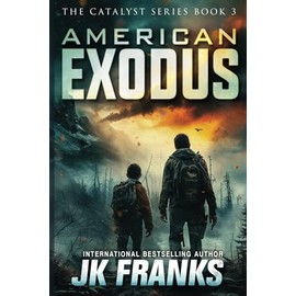 American Exodus: a Post-Apocalyptic Journey: Catalyst Book 3