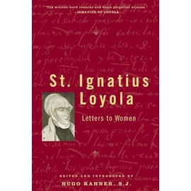 St. Ignatius Loyola: Letters to Women