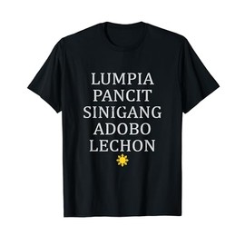 Filipino Food Lumpia Pancit Sinigang Adobo Lechon T-Shirt