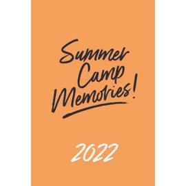 Summer Camp Memories 2022: Remember Your First Camping Trip 6x9in 110page