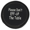 Don't EFF UP The Table Leather Drink Coasters, Funny Humor