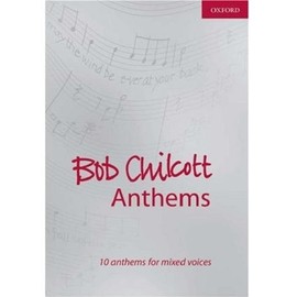 Bob Chilcott Anthems: Vocal score (Composer Anthem Collections)