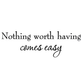 VWAQ Nothing Worth Having Comes Easy Wall Decor Decals Quotes Designs Stickers Inspirational Sayings