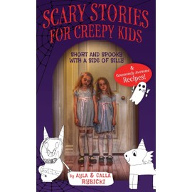 Scary Stories for Creepy Kids: Short and Spooky with a Side of Silly