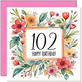 102nd Birthday Card for Women - Any Age - Floral Birthday Card for 102 Year old Woman Ladies Grandma Nan Mum Aunt Friend Sister Nanny