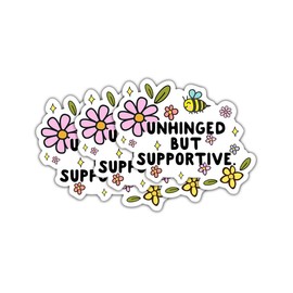 (3 Pcs) Unhinged But Supportive Sticker 3x3 - Mental Health Aware Sticker - Cute Motivational - Cute Supportive Friend Sticker - Adorable Idea Sticker Decoration Laptop - Phone - Water Bottle, White