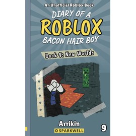 New Worlds (Diary of a Bacon Hair Boy, Book 9) (Diary of a Roblox Bacon Hair Boy)