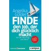 Finde den Job, der dich glücklich macht: Von der Berufung