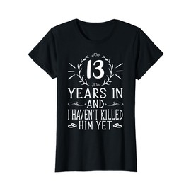 13th Wedding Anniversary Shirts For Her - 13 Years Marriage T-Shirt