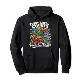 Every Shell Counts Protect Our Turtles Save the Turtles Pullover Hoodie