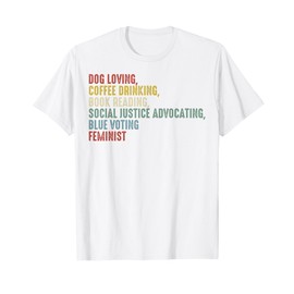 Dog Loving Coffee Drinking Book Reading Social Justice T-Shirt