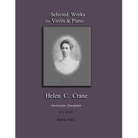 Selected Works for Violin & Piano - Helen C. Crane - Full Score: Book 2