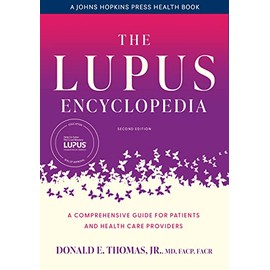 The Lupus Encyclopedia: A Comprehensive Guide for Patients and Health Care Providers (A Johns Hopkins Press Health Book)