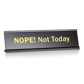 Nope! Not Today Novelty Desk Plate