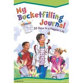 My Bucketfilling Journal: 30 Days to a Happier Life