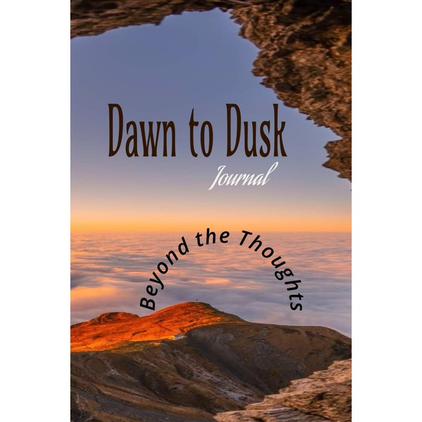Dawn to Dusk Journal: Daily activites with great thoughts