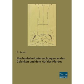 Mechanische Untersuchungen an den Gelenken und dem Huf des Pferdes