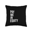 Pay Me In Equity Text Design Throw Pillow