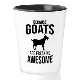 Farmer Shot Glass 1.5oz - Because Goats Are Freaking Awesome - Farming Definition Funny Farmer Country Chicken Rooster Farmhouse Tractor Sheep Cow Goat