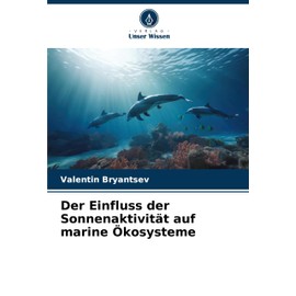 Der Einfluss der Sonnenaktivität auf marine Ökosysteme