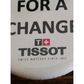 TISSOT WATCH LOGO PINBACK BUTTON PIN...APPX 1.25" TIME FOR A CHANGE..COLLEC