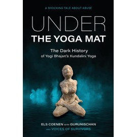 Under the Yoga Mat: The Dark History of Yogi Bhajan's Kundalini Yoga