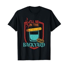 I'll Be In The Backyard Apparel T-Shirt
