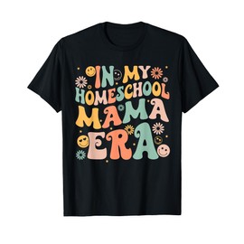 In My Homeschool Mama Era Retro Back to School T-Shirt