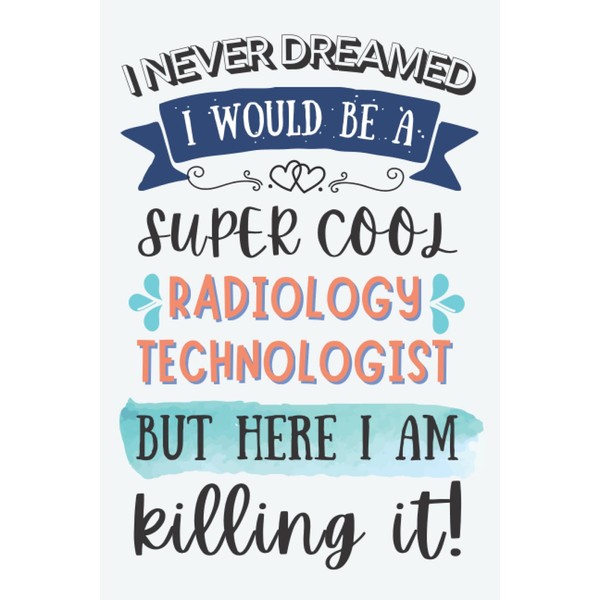 Radiology Technologist Gifts: Lined Blank Notebook Journal for Radiology Technologist,