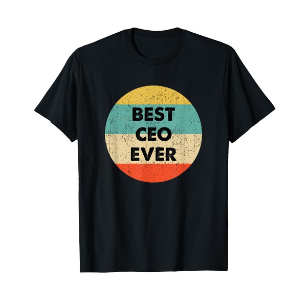 CEO Shirt | Best CEO Ever T-Shirt
