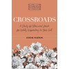 Crossroads: A Study of Esther and Jonah for Boldly Responding