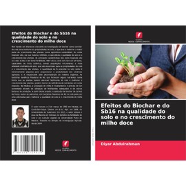 Efeitos do Biochar e do Sb16 na qualidade do solo e no crescimento do milho doce