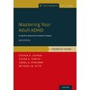 Mastering Your Adult ADHD: A Cognitive-Behavioral Treatment Program, Therapist Guide