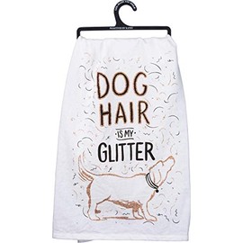 Primitives by Kathy Glitter Kitchen Towel - Dog Hair is My Glitter (34222) 28.00" x 28.00"