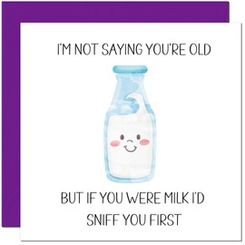 Funny Birthday Card - If you were milk id sniff you first - age old joke rude