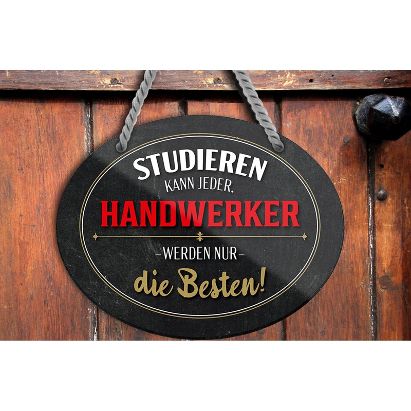 schilderkreis24 Tin Sign Funny Saying "Studieren kann Jeder. Handwerker." Decorative