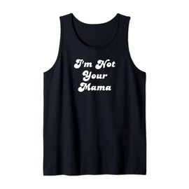 Funny I'm Not Your Mama Mothers Day Mom Family Birthday Tank Top, black
