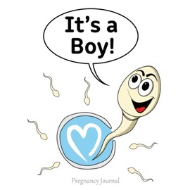 It's A Boy Funny Pregnancy Journal: Large 8.5x11 Weekly Pregnancy Diary Pregnancy Planner Organizer Book For Moms To Be Keepsake Journal and Memory ... Pregnancy Notebook Journal Gift for Woman