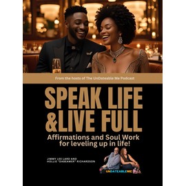 Speak Life And Live Full: Affirmations and Soul Work for Leveling Up in Life