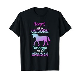 Heart of a Unicorn Courage of a Dragon T Shirt