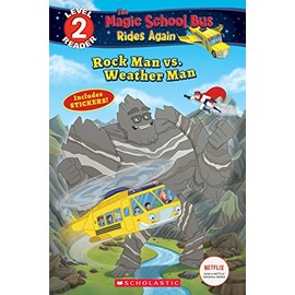 Rock Man vs. Weather Man (The Magic School Bus Rides Again: Scholastic Reader, Level 2)