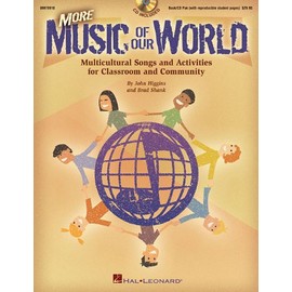 More Music of Our World: Multicultural Songs and Activities for Classroom & Community