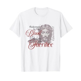 Saved by Jesus Christ Blood and Sacrifice Christian Faith T-Shirt