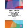 Equity, Teaching Practice and the Curriculum: Exploring Differences in Access