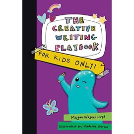 The Creative Writing Playbook: For Kids ONLY!
