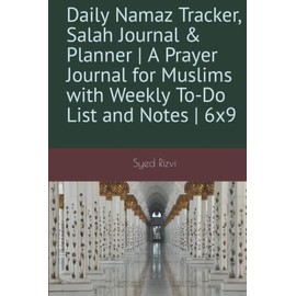 Daily Namaz Tracker, Salah Journal & Planner | A Prayer Journal for Muslims with Weekly To-Do List and Notes | 6x9