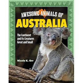 Awesome Animals of Australia: The Continent and Its Creatures Great and Small (Curious Fox Books) For Kids Ages 5-10, Photos and Fun Facts - Kangaroo, Koala, Tasmanian Devil, Crocodiles, and More