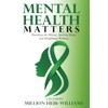Mental Health Matters: Breaking The Silence, Ignitting Hope, and Redefining