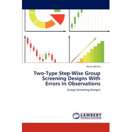 Two-Type Step-Wise Group Screening Designs With Errors In Observations: Group Screening Designs
