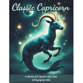 Classic Capricorn: A collection of 34 Capricorn of the Zodiac coloring pages for adults.
